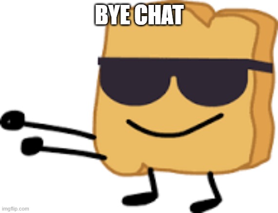 woody | BYE CHAT | image tagged in woody | made w/ Imgflip meme maker