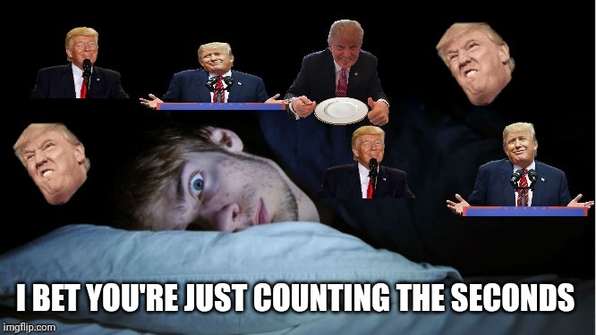 Extreme TDS | I BET YOU'RE JUST COUNTING THE SECONDS | image tagged in extreme tds | made w/ Imgflip meme maker