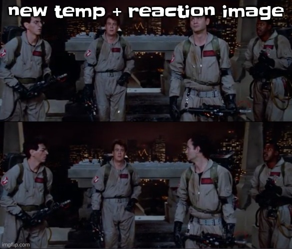 bro. | new temp + reaction image | image tagged in bro | made w/ Imgflip meme maker