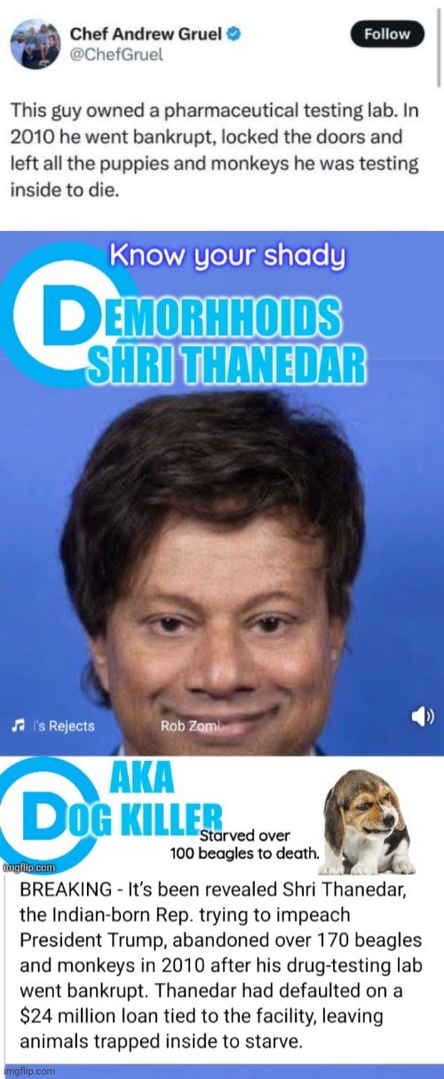 Know your Democrats the Dog Killer | image tagged in shri thanedar,dog,killer | made w/ Imgflip meme maker