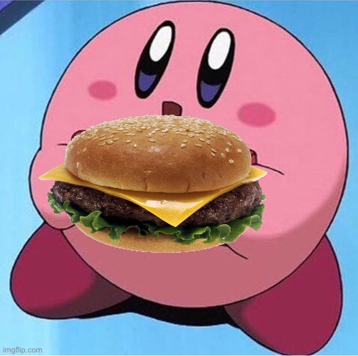 Burgs for Kirbs? | image tagged in kirby holding a sign | made w/ Imgflip meme maker