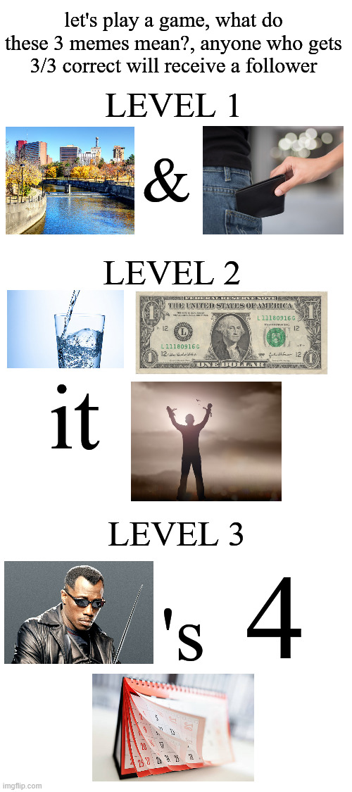 Who can get all 3 correct? | let's play a game, what do these 3 memes mean?, anyone who gets 3/3 correct will receive a follower; LEVEL 1; &; LEVEL 2; it; LEVEL 3; 4; 's | image tagged in blank white template,memes,infinite iq,yeah this is big brain time,here's a hint,minecraft movie | made w/ Imgflip meme maker