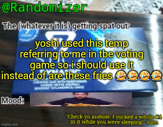 js ignore the emoji | yoshi used this temp referring to me in tbe voting game so i should use it instead of are these fries 😭😭😭😭 | image tagged in randomizer's low quality 7 stick announcement temp | made w/ Imgflip meme maker