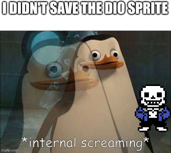 piskel needs to add autosaving | I DIDN'T SAVE THE DIO SPRITE | image tagged in private internal screaming | made w/ Imgflip meme maker