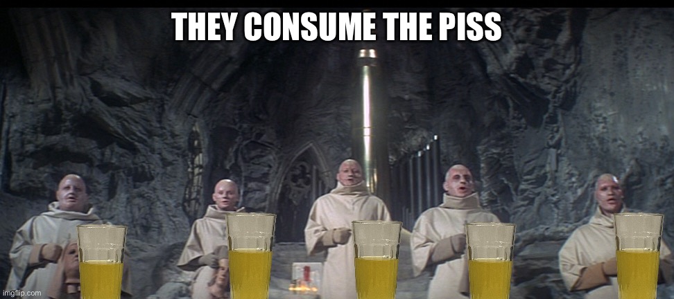 Planet of the Apes Underground Mutants | THEY CONSUME THE PISS | image tagged in planet of the apes underground mutants | made w/ Imgflip meme maker