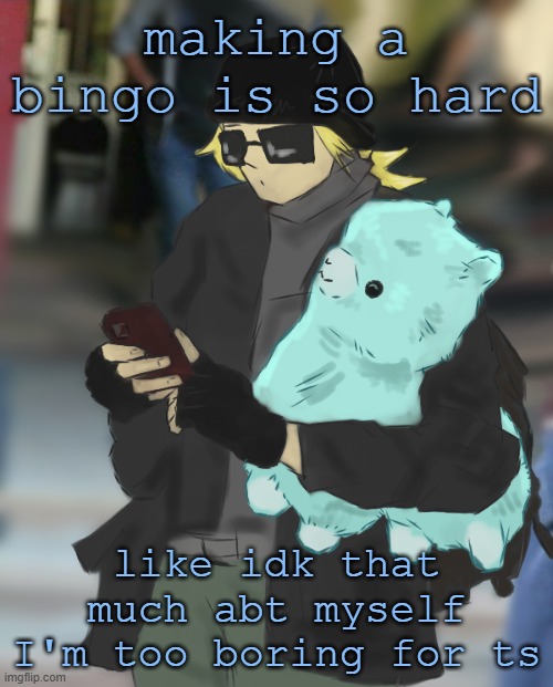 Disco llama plush | making a bingo is so hard; like idk that much abt myself I'm too boring for ts | image tagged in disco llama plush | made w/ Imgflip meme maker