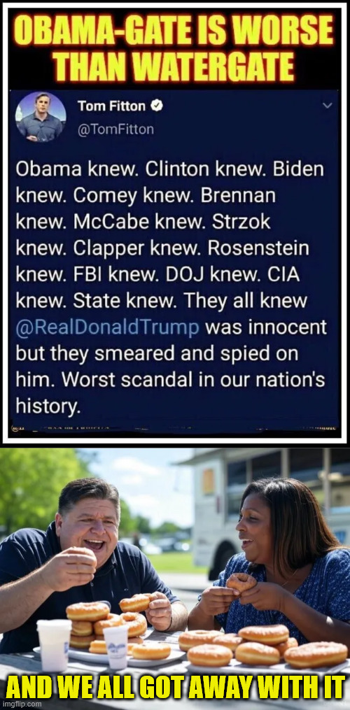 obamagate | AND WE ALL GOT AWAY WITH IT | image tagged in obamagate | made w/ Imgflip meme maker