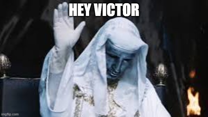 Baldwin IV hand up/wave | HEY VICTOR | image tagged in baldwin iv hand up/wave | made w/ Imgflip meme maker
