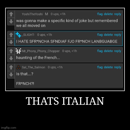 THATS ITALIAN | | image tagged in funny,demotivationals | made w/ Imgflip demotivational maker