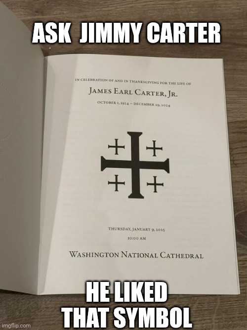 ASK  JIMMY CARTER HE LIKED THAT SYMBOL | made w/ Imgflip meme maker