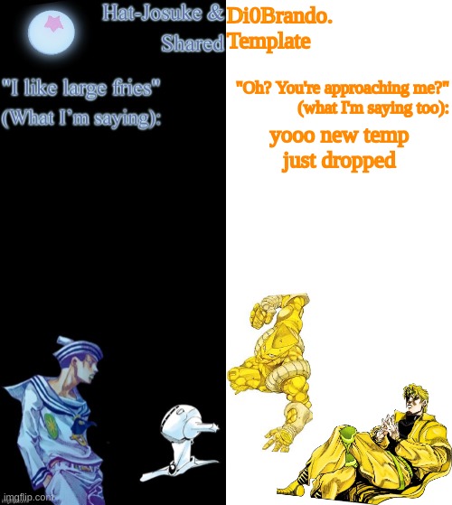 Di0Brando. & Hat-Josuke announcement temp >.< | yooo new temp just dropped | image tagged in dio hat | made w/ Imgflip meme maker