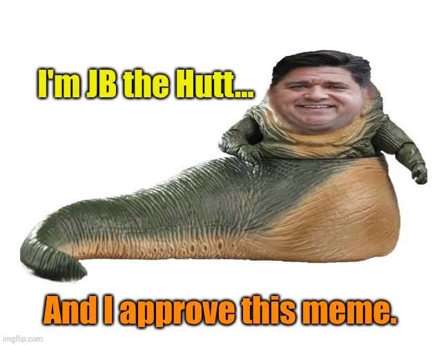 I'm JB the Hutt... And I approve this meme. | made w/ Imgflip meme maker