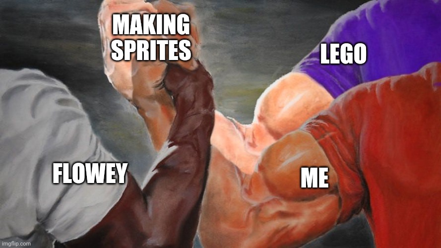 Epic Handshake Three Way | FLOWEY LEGO ME MAKING SPRITES | image tagged in epic handshake three way | made w/ Imgflip meme maker