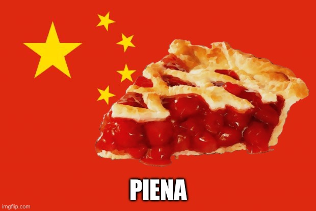 china flag | PIENA | image tagged in china flag | made w/ Imgflip meme maker
