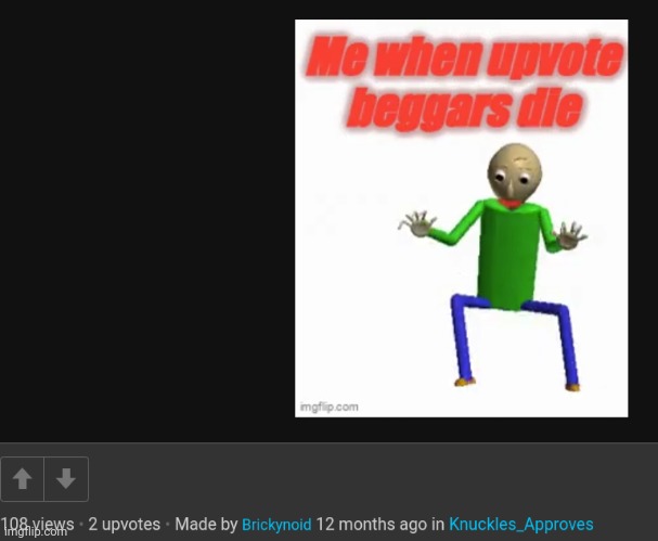 Have shit you can use as blackmail against me (from when I was a shitty ass user) | made w/ Imgflip meme maker