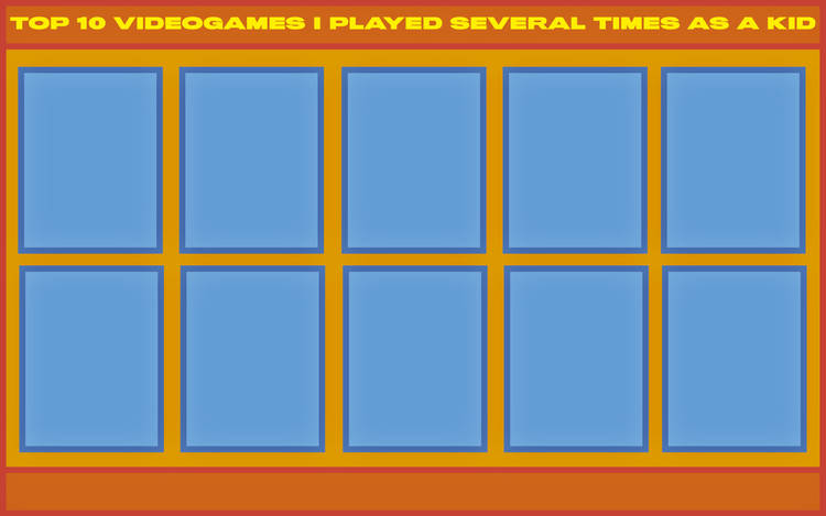 top 10 video games i played several times as a kid Blank Meme Template