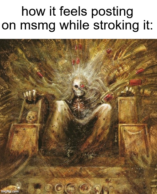 you will never know whether or not this is just a joke | how it feels posting on msmg while stroking it: | made w/ Imgflip meme maker