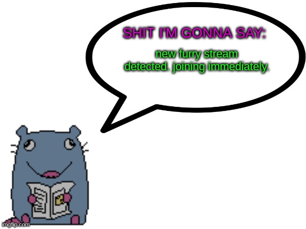 Street_rat announcement V1 | new furry stream detected. joining immediately. | image tagged in street_rat announcement | made w/ Imgflip meme maker