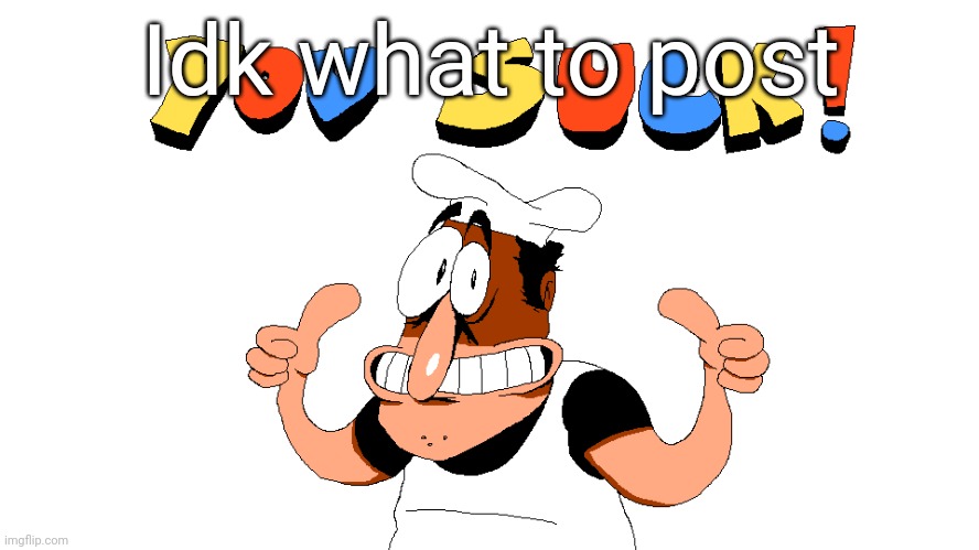 Y O U S U C K ! | Idk what to post | image tagged in y o u s u c k | made w/ Imgflip meme maker