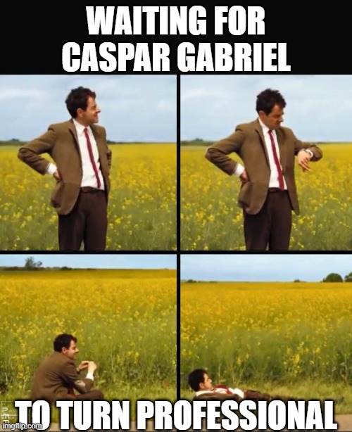 Mr bean waiting | WAITING FOR CASPAR GABRIEL; TO TURN PROFESSIONAL | image tagged in mr bean waiting | made w/ Imgflip meme maker