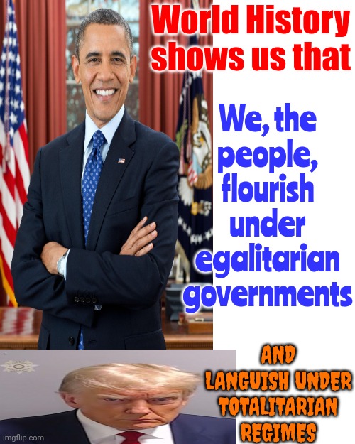 Maga Needs To Remember That WE, The People, Not Just Maga, Have Rights No MAN, Religion Or Political Party Can Put Asunder | World History shows us that; We, the people, flourish under egalitarian governments; AND LANGUISH UNDER TOTALITARIAN REGIMES | image tagged in memes,drake hotline bling,maga,trump sucks,trump is a convicted rapist | made w/ Imgflip meme maker