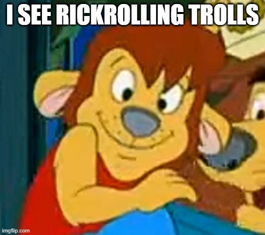 Spencer is dumb | I SEE RICKROLLING TROLLS | image tagged in mgm | made w/ Imgflip meme maker