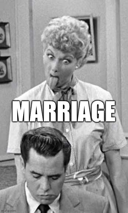 Marriage | MARRIAGE | image tagged in chrisjoines1 | made w/ Imgflip meme maker