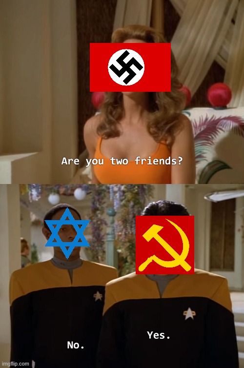 Judeo-Bolshevism conspiracy theory in a nutshell | image tagged in are you two friends | made w/ Imgflip meme maker