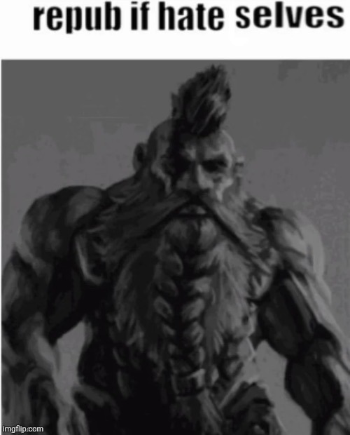 Repost if hate selves (dwarf version) | image tagged in repost if hate selves dwarf version | made w/ Imgflip meme maker