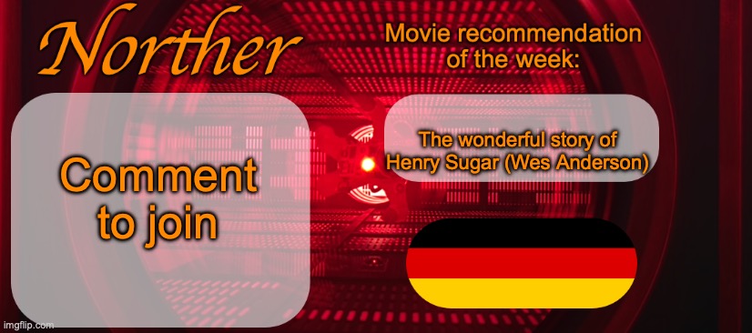 Norther announcement temp V2 | Comment to join; The wonderful story of Henry Sugar (Wes Anderson) | image tagged in norther announcement temp v2 | made w/ Imgflip meme maker