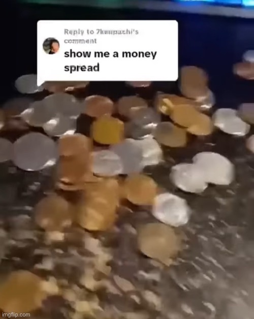 Money spread | made w/ Imgflip meme maker
