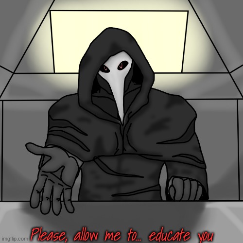 Please, allow me to... educate you | made w/ Imgflip meme maker