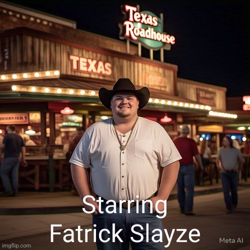 Texas Roadhouse | image tagged in fun | made w/ Imgflip meme maker