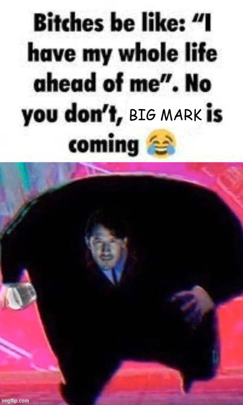 BIG MARK | BIG MARK | made w/ Imgflip meme maker