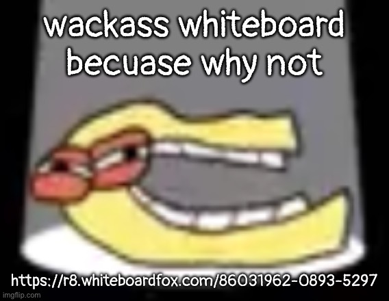 please no ponrgiphy :( | wackass whiteboard becuase why not; https://r8.whiteboardfox.com/86031962-0893-5297 | image tagged in ough | made w/ Imgflip meme maker