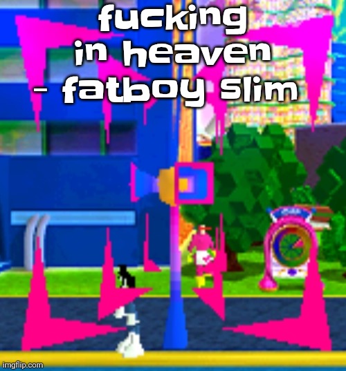 fu‍cking in heaven - fatboy slim | image tagged in this is quite alarming | made w/ Imgflip meme maker