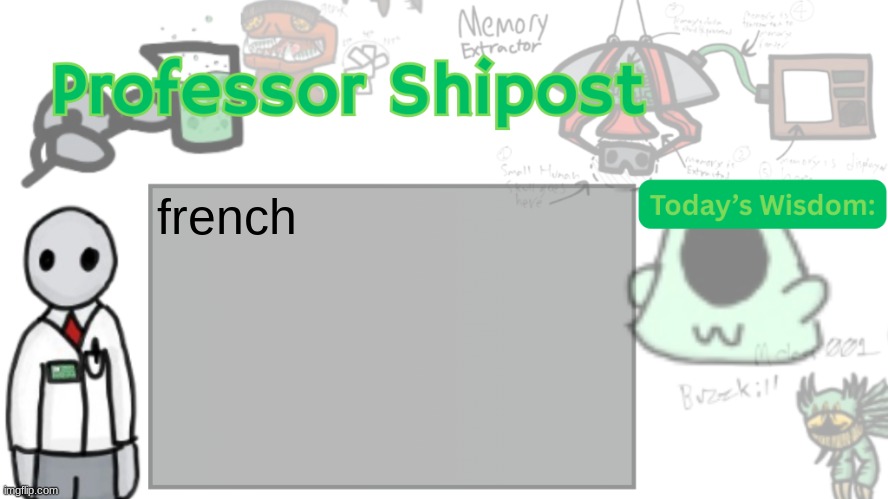 Professor Shitpost's anouncement template Ver. 2 | french | image tagged in professor shitpost's anouncement template ver 2 | made w/ Imgflip meme maker