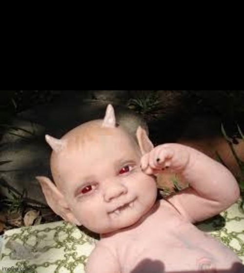image tagged in demon baby | made w/ Imgflip meme maker