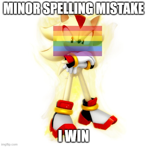 Minor Spelling Mistake HD | image tagged in minor spelling mistake hd | made w/ Imgflip meme maker