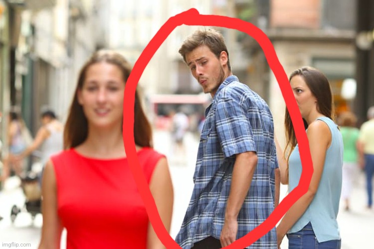 Distracted Boyfriend Meme | image tagged in memes,distracted boyfriend | made w/ Imgflip meme maker