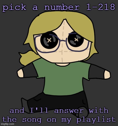bored | pick a number 1-218; and I'll answer with the song on my playlist | image tagged in disco plushie | made w/ Imgflip meme maker