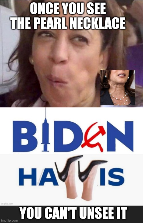 ONCE YOU SEE THE PEARL NECKLACE YOU CAN'T UNSEE IT | image tagged in kamala harris | made w/ Imgflip meme maker