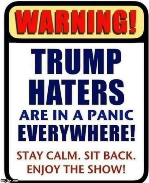 Major meltdown warnings in effect | image tagged in warning,watch out for trump haters | made w/ Imgflip meme maker