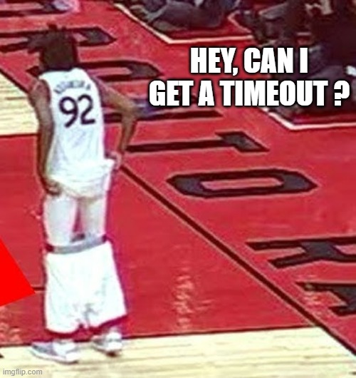 Basketball player wants a timeout.  - funny - | HEY, CAN I GET A TIMEOUT ? | image tagged in sports,basketball,timeout,nba,funny,humor | made w/ Imgflip meme maker