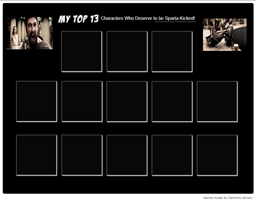 Top 13 characters who deserve to be Sparta-Kicked! Blank Meme Template