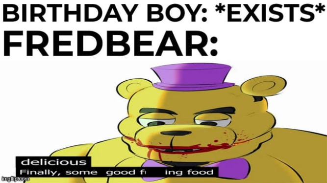 A FNAF Meme a Day: Day 369 | image tagged in fnaf,a fnaf meme a day | made w/ Imgflip meme maker