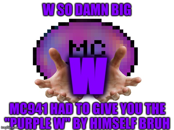 MC941's W Blank Meme Template
