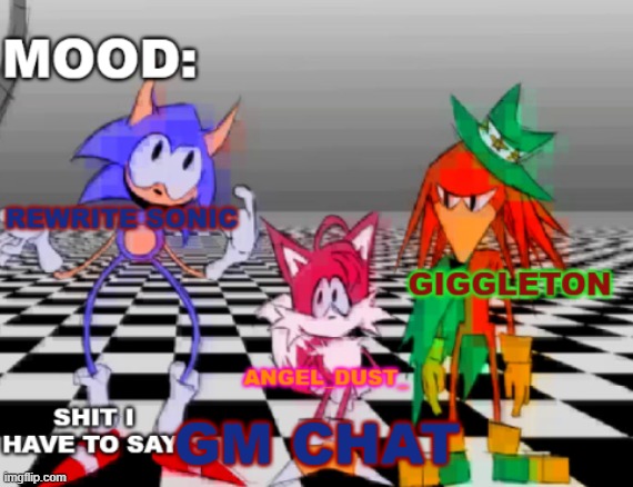 Rewrite, Giggleton , Angel_Dust_ shared annoucement temp | GM CHAT | image tagged in rewrite giggleton angel_dust_ shared annoucement temp | made w/ Imgflip meme maker