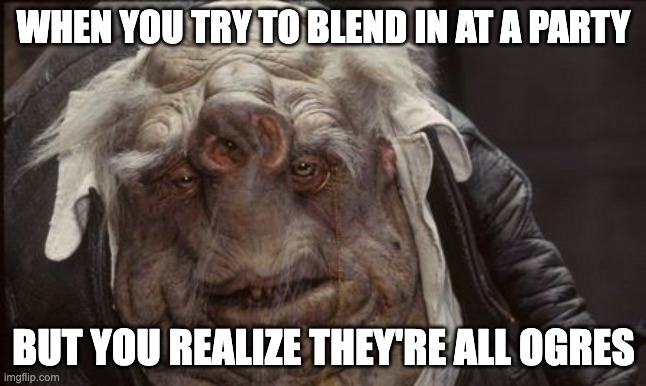 ai sucks now | WHEN YOU TRY TO BLEND IN AT A PARTY; BUT YOU REALIZE THEY'RE ALL OGRES | image tagged in shrek with down syndrome,memes,funny,shrek,ai meme,oh wow are you actually reading these tags | made w/ Imgflip meme maker