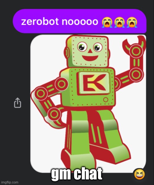 gm chat | gm chat | image tagged in zerobot nooooo | made w/ Imgflip meme maker